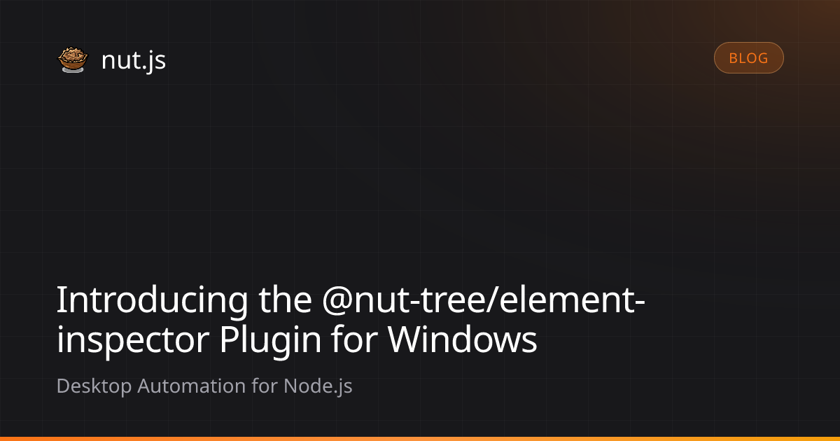 Introducing the @nut-tree/element-inspector Plugin for Windows | nut.js