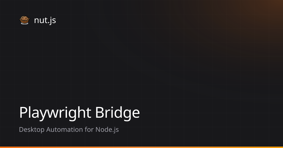 Playwright Bridge | nut.js