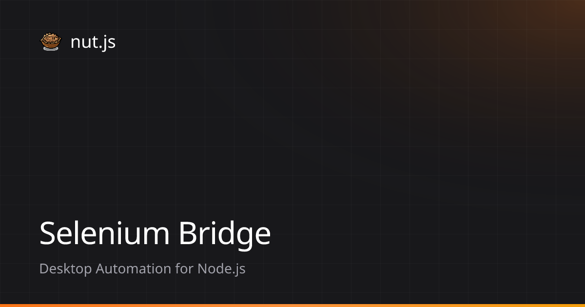 Selenium Bridge | nut.js